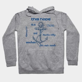 This hope is a strong and trustworthy anchor for our souls - bible verse - quote Hebrews 6:19 Jesus God worship witness Christian design Hoodie